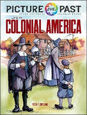 Picture the Past: Life in Colonial America, Historical Coloring Book book