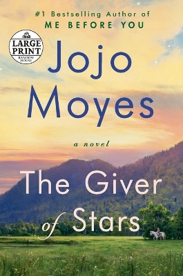 The Giver of Stars: Reese's Book Club (A Novel) by Jojo Moyes