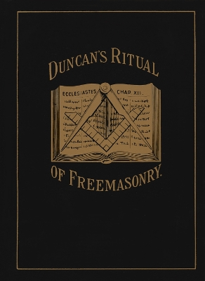 Duncan's Ritual of Freemasonry by Malcolm C Duncan