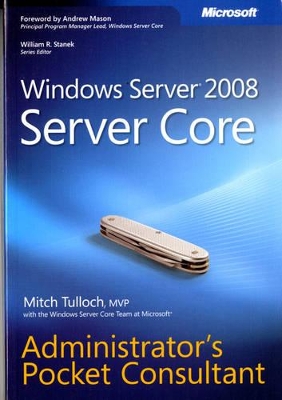 Windows Server 2008 Server Core Administrator's Pocket Consultant book
