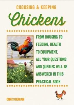 Choosing and Keeping Chickens by Chris Graham