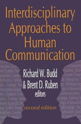 Interdisciplinary Approaches to Human Communication by Brent D. Ruben