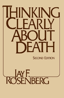 Thinking Clearly about Death by Jay F. Rosenberg