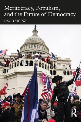 Meritocracy, Populism, and the Future of Democracy by David Stoesz