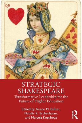Strategic Shakespeare: Transformative Leadership for the Future of Higher Education book