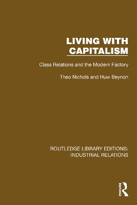 Living with Capitalism: Class Relations and the Modern Factory book