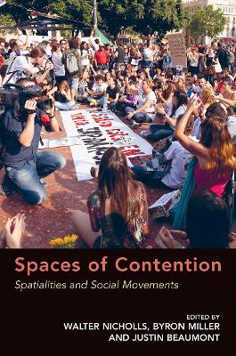 Spaces of Contention: Spatialities and Social Movements by Byron Miller