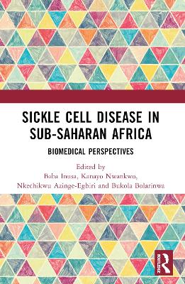 Sickle Cell Disease in Sub-Saharan Africa: Biomedical Perspectives by Baba Inusa