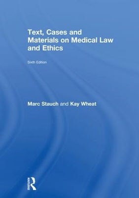 Text, Cases and Materials on Medical Law and Ethics by Marc Stauch