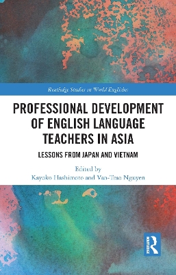 Professional Development of English Language Teachers in Asia by Kayoko Hashimoto