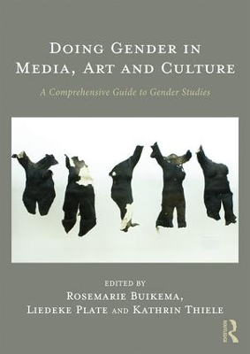 Doing Gender in Media, Art and Culture by Rosemarie Buikema