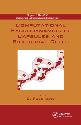 Computational Hydrodynamics of Capsules and Biological Cells by Constantine Pozrikidis