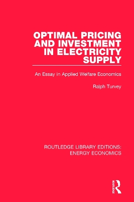 Optimal Pricing and Investment in Electricity Supply: An Esay in Applied Welfare Economics book
