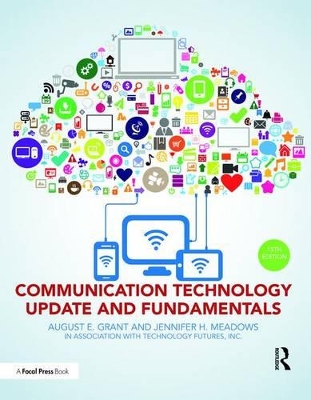 Communication Technology Update and Fundamentals by August E. Grant
