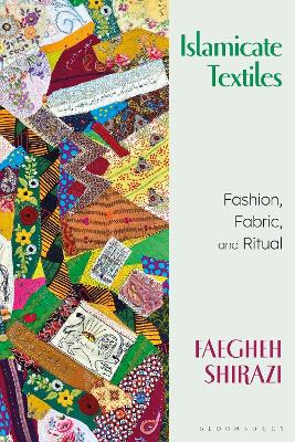 Islamicate Textiles: Fashion, Fabric, and Ritual book