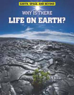 Why Is There Life on Earth? book