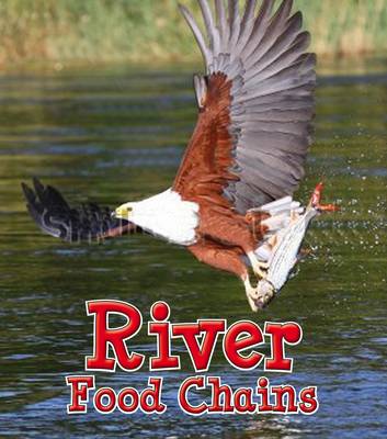 River Food Chains by Angela Royston