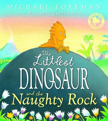 The Littlest Dinosaur and the Naughty Rock by Camilla Reid