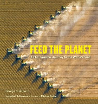 Feed the Planet: A Photographic Journey to the World's Food book