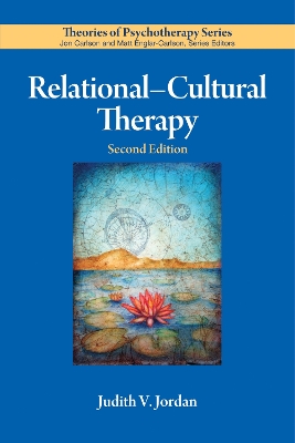 Relational-Cultural Therapy by Judith V. Jordan