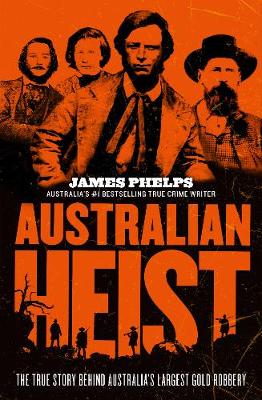 Australian Heist by James Phelps