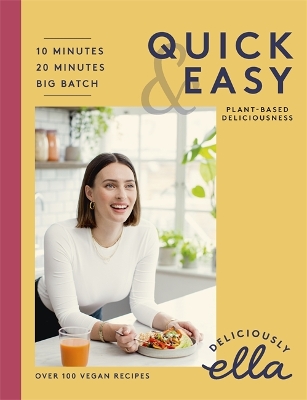 Deliciously Ella Quick & Easy: Plant-based Deliciousness by Ella Mills (Woodward)