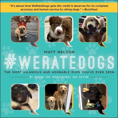 #Weratedogs: The Most Hilarious and Adorable Pups You've Ever Seen by Matt Nelson