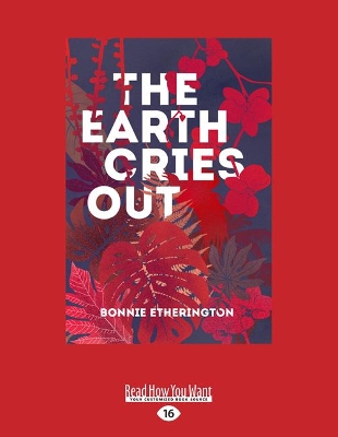 The The Earth Cries Out by Bonnie Etherington