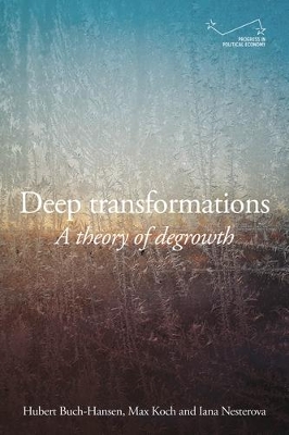 Deep Transformations: A Theory of Degrowth by Hubert Buch-Hansen