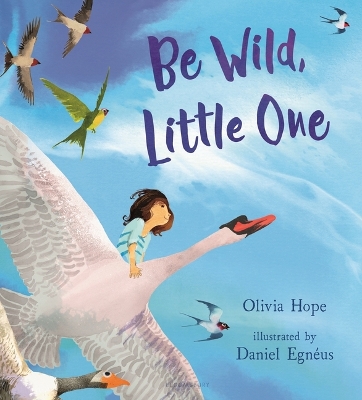 Be Wild, Little One by Olivia Hope