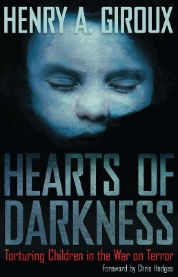 Hearts of Darkness by Henry A. Giroux