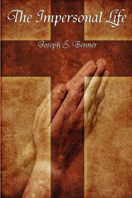 The Impersonal Life by Joseph S. Benner