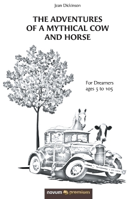 The Adventures of a Mythical Cow and Horse: For Dreamers ages 5 to 105 book