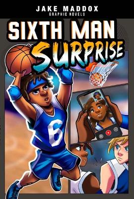 Sixth Man Surprise by Jake Maddox