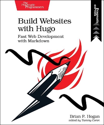 Build Websites with Hugo: Fast Web Development with Markdown book