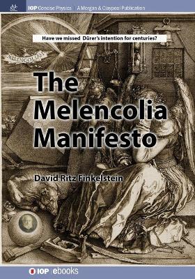 Melencolia Manifesto by David Finkelstein