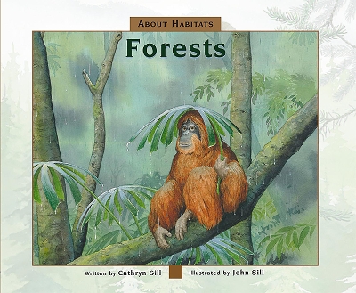 About Habitats: Forests by Cathryn Sill