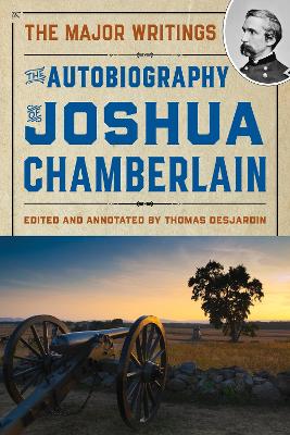 The Autobiography of Joshua Chamberlain: The Major Writings book