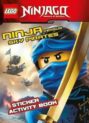 LEGO Ninjago: Ninja Versus Sky Pirates Sticker Activity Book book