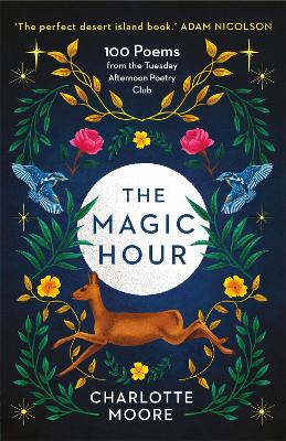 The Magic Hour: 100 Poems from the Tuesday Afternoon Poetry Club book