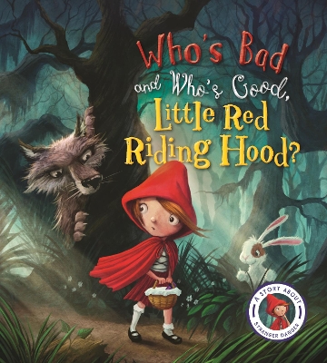 Fairytales Gone Wrong: Who's Bad and Who's Good, Little Red Riding Hood? book