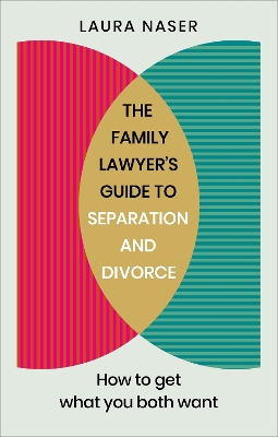 The Family Lawyer’s Guide to Separation and Divorce: How to Get What You Both Want book