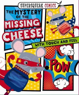 Supersqueak Comics: Mystery of the Missing Cheese book