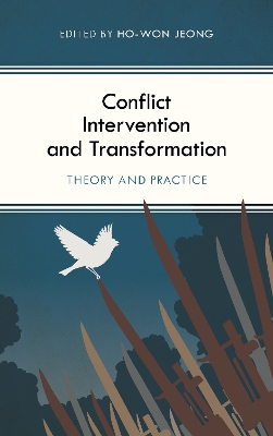 Conflict Intervention and Transformation: Theory and Practice by Ho-Won Jeong