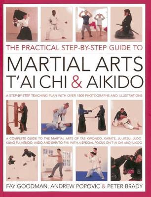 Practical Step-by-step Guide to Martial Arts, T'ai Chi & Aikido book