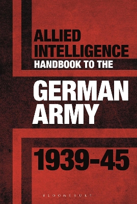 Allied Intelligence Handbook to the German Army 1939-45 book