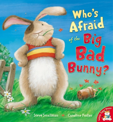 Who's Afraid of the Big Bad Bunny? by Steve Smallman