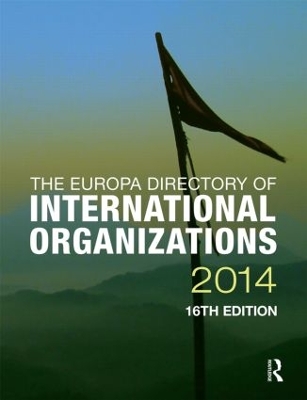 Europa Directory of International Organizations 2014 by Europa Publications