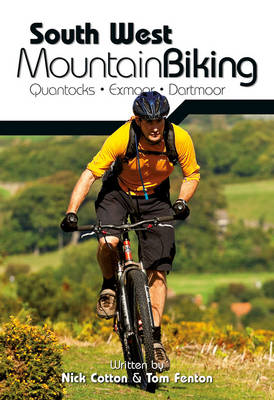South West Mountain Biking - Quantocks, Exmoor, Dartmoor book