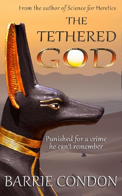 The Tethered God: Punished for a crime he can't remember book